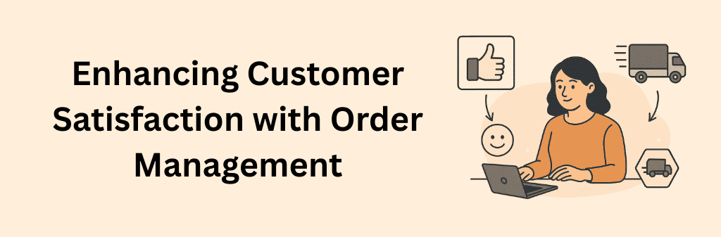 Illustration of a woman managing orders on her laptop with icons of a thumbs-up, smiling face, and fast delivery truck, symbolizing improved customer satisfaction through efficient order management